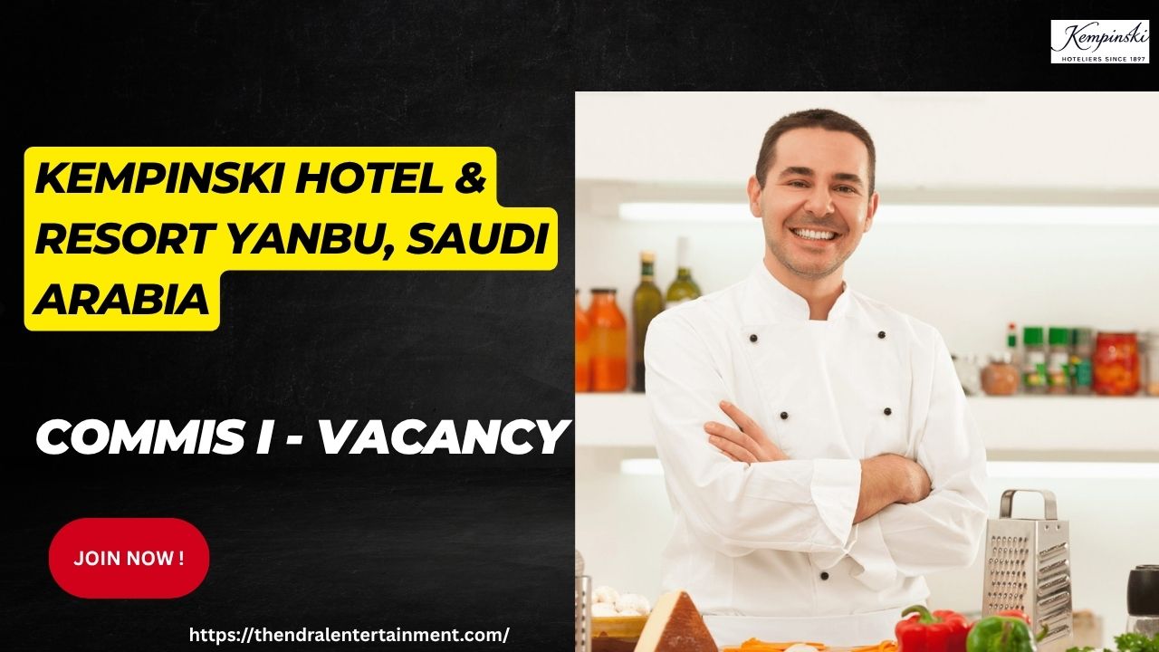 ✨ Dynamic Kempinski Hotels Commis I Vacancy Saudi Arabia | Apply before September 30, 2025