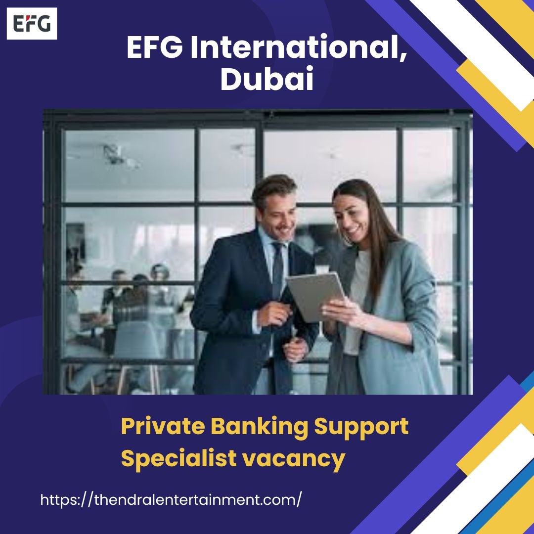 🌟 Inspiring EFG International – Private Banking Support Specialist Vacancy in Dubai, United Arab Emirates – Apply Before 30 September 2025