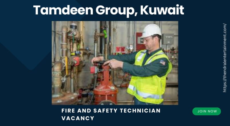 🌟 Prestigious Tamdeen Group – Fire and Safety Technician Vacancy in Kuwait 2025