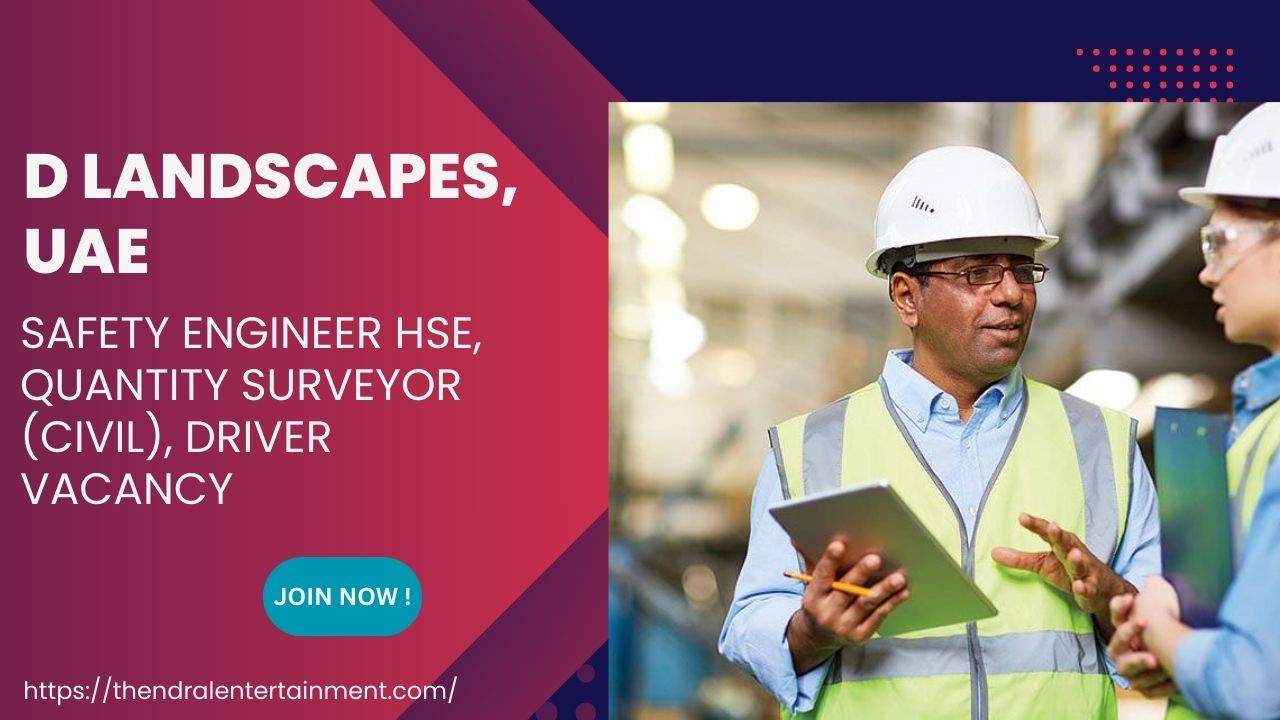 🌟 Excellent D Landscapes Safety Engineer HSE UAE Vacancies – Apply Immediately