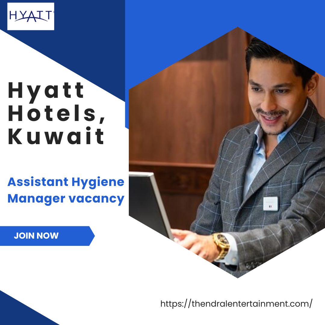 🌟 Amazing Hyatt – Assistant Hygiene Manager Vacancy in Kuwait 2025