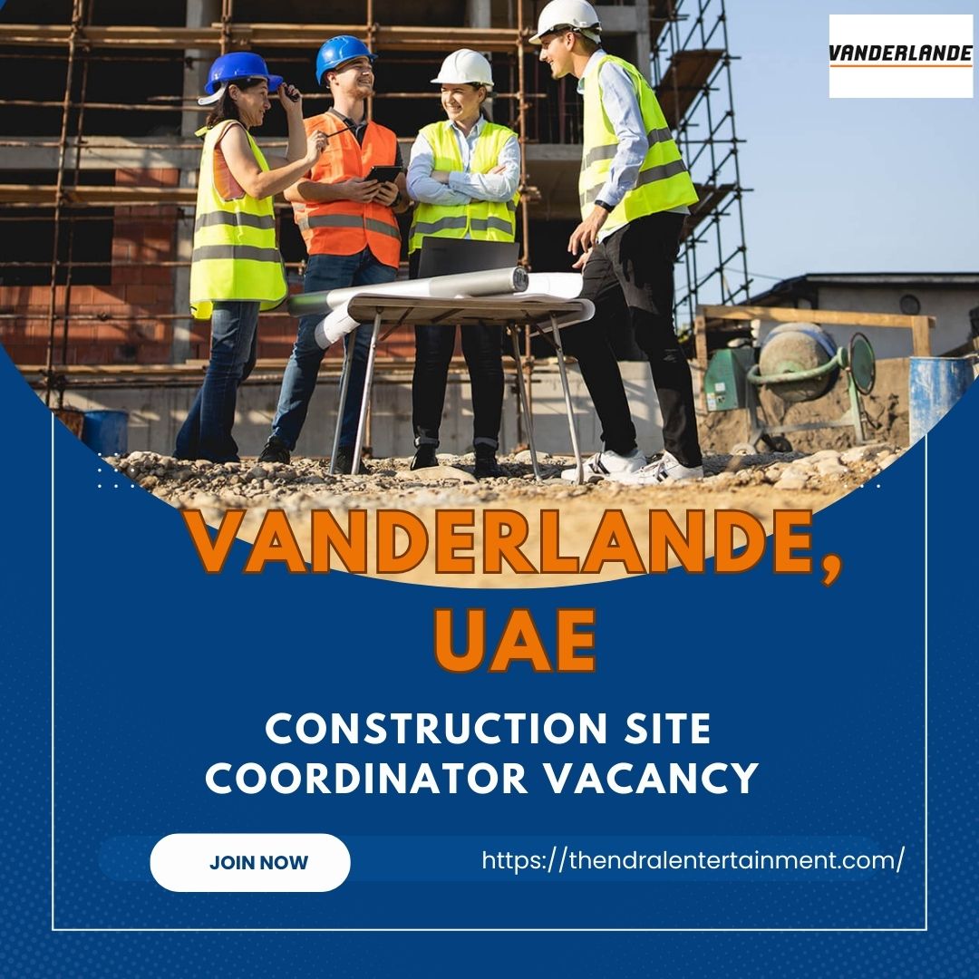 🌟 Exclusive Vanderlande – Construction Site Coordinator Vacancy in the United Arab Emirates, 2025 – Apply Immediately