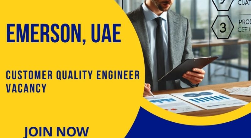 🌟 Exclusive Emerson – Customer Quality Engineer Vacancy in the United Arab Emirates 2025