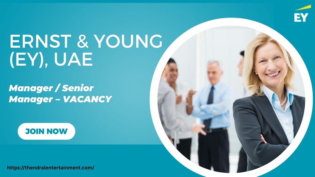 🌟 Remarkable EY Manager Senior Manager Audit Valuation Dubai, 2025 – Apply Now