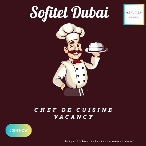 🌟 Amazing Sofitel Dubai The Palm Chef de Cuisine UAE Opportunity, 2025 – Apply Immediately