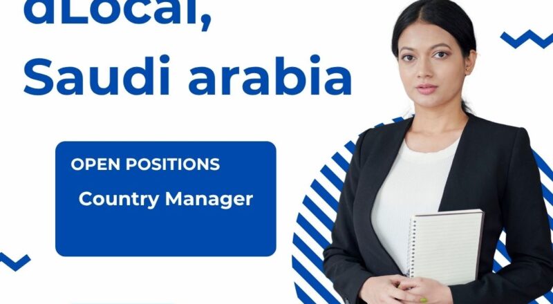 🌟 Incredible Opportunity at dLocal | dLocal Country Manager Vacancy Saudi Arabia, 2025