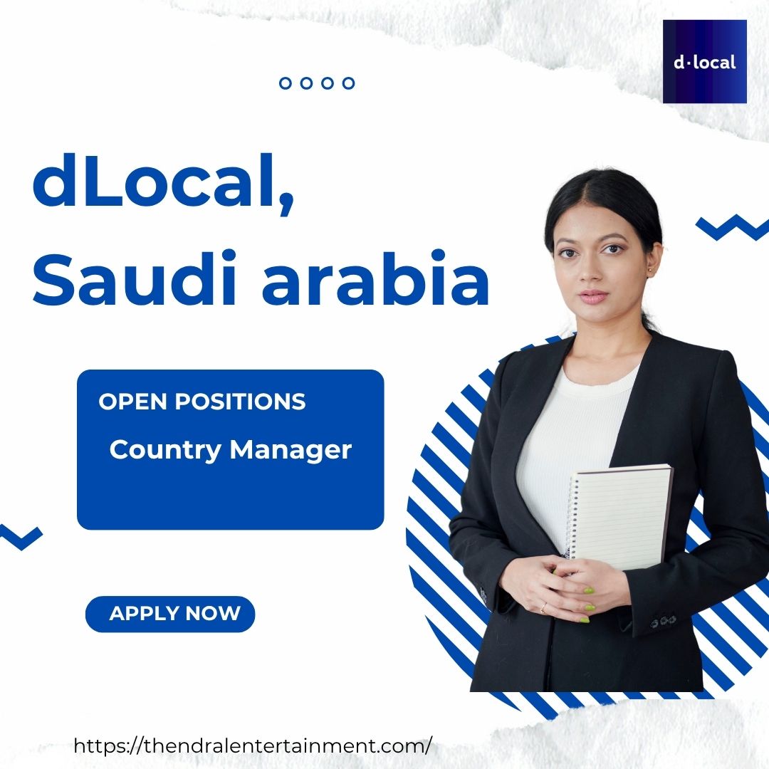 🌟 Incredible Opportunity at dLocal | dLocal Country Manager Vacancy Saudi Arabia, 2025