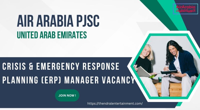 🌟 Exciting Air Arabia PJSC Crisis & Emergency Response Planning Manager, United Arab Emirates Vacancy 2025