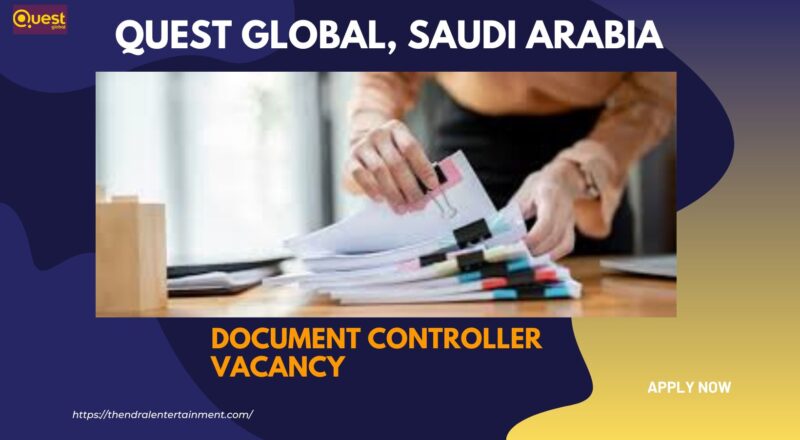 🌟 Prestigious Quest Global – Document Controller Vacancy in Saudi Arabia 2025