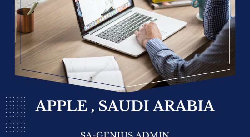 🌟 Rewarding Apple – SA-Genius Admin Vacancy in Saudi Arabia, 2025 – Apply Immediately