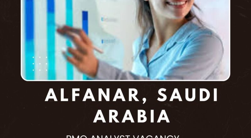 🌟 Lucrative Alfanar – PMO Analyst Vacancy in Saudi Arabia, 2025 – Apply Immediately