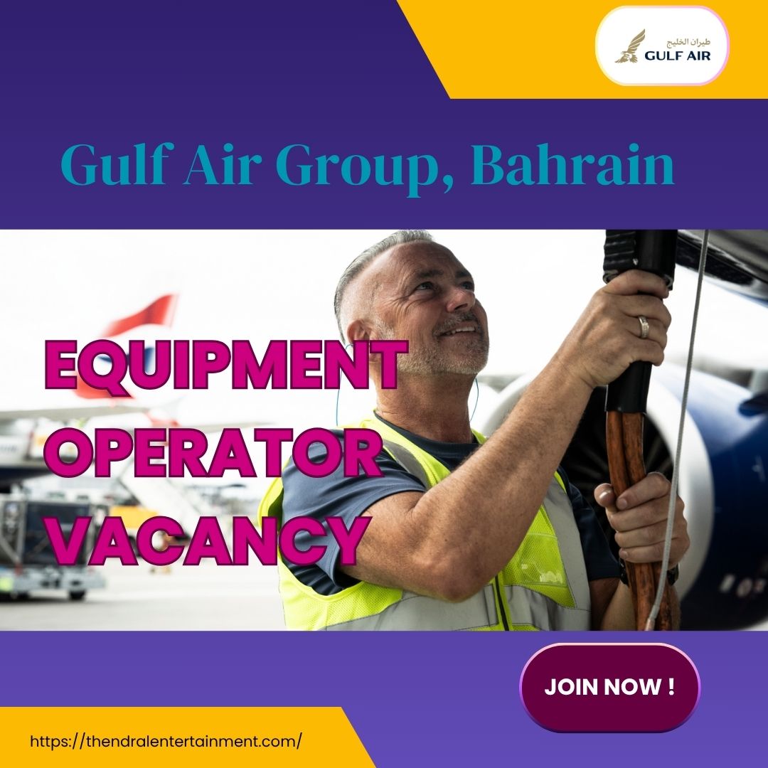 🌟 Explore Gulf Air Group Equipment Operator Bahrain Vacancy – Apply Before 07.08.2025