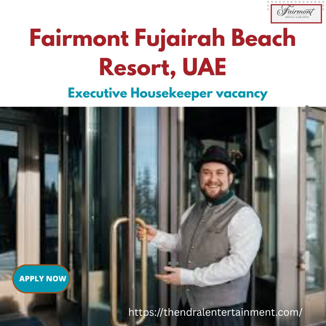 🌟 Exciting Opportunity at Fairmont | Fairmont Executive Housekeeper Vacancy United Arab Emirates
