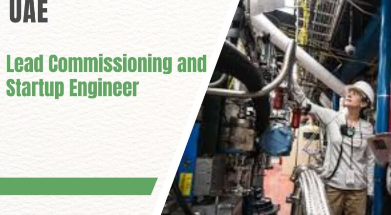 🌟 Powerful Worley – Lead Commissioning and Startup Engineer Vacancy in United Arab Emirates 2025