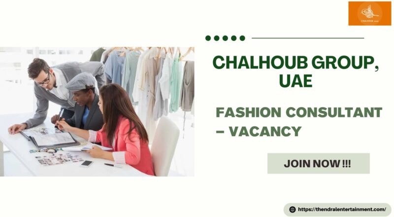 🌟 Successful Chalhoub Group – Fashion Consultant Vacancy in the United Arab Emirates , 2025 – Apply Immediately