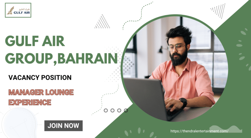 🌟 Exclusive Gulf Air Group Manager Lounge Experience Bahrain Vacancy – Apply Before 06.08.2025