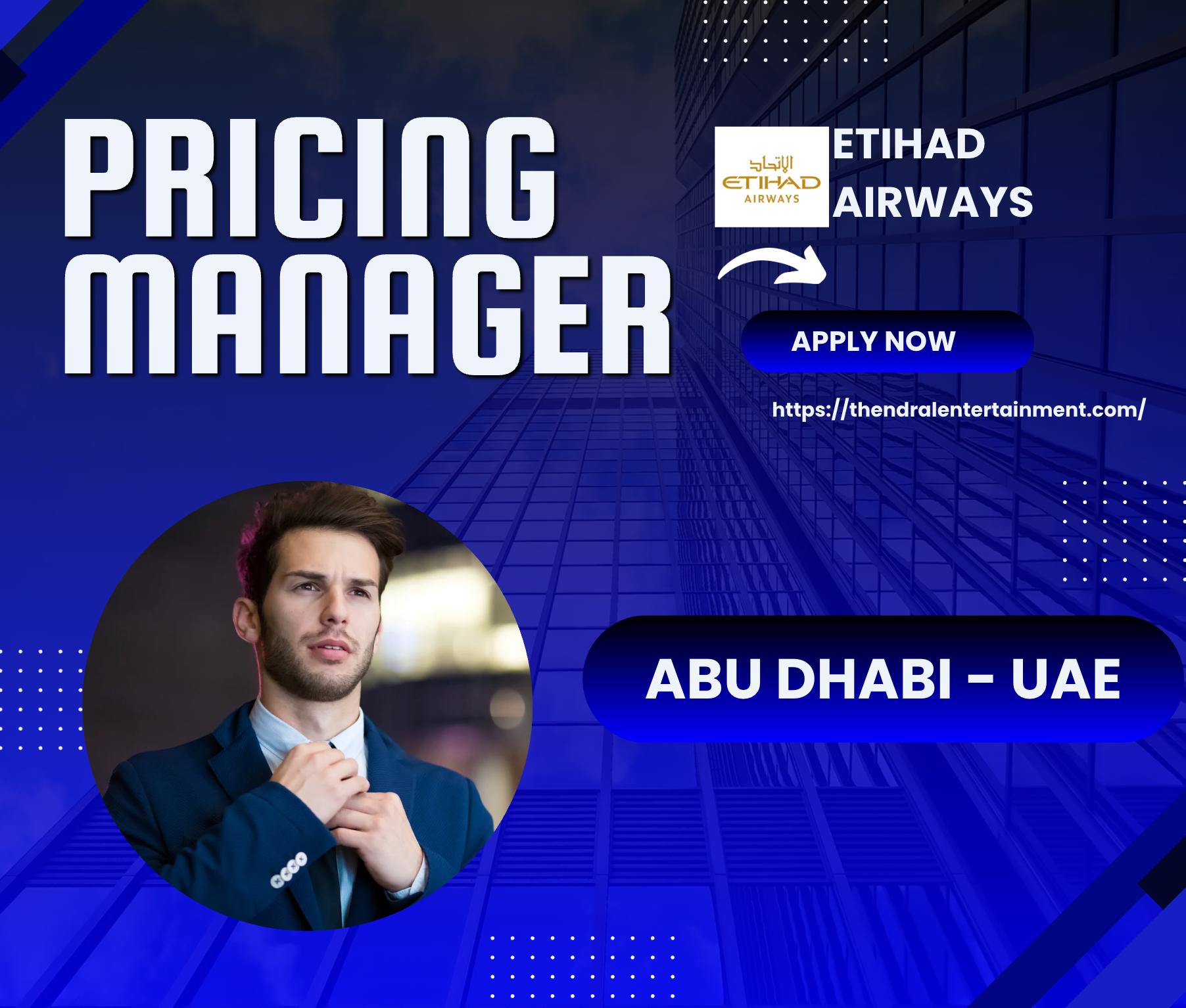 Etihad Airways Careers 2025 – Apply Now as Pricing Manager Job in Abu Dhabi