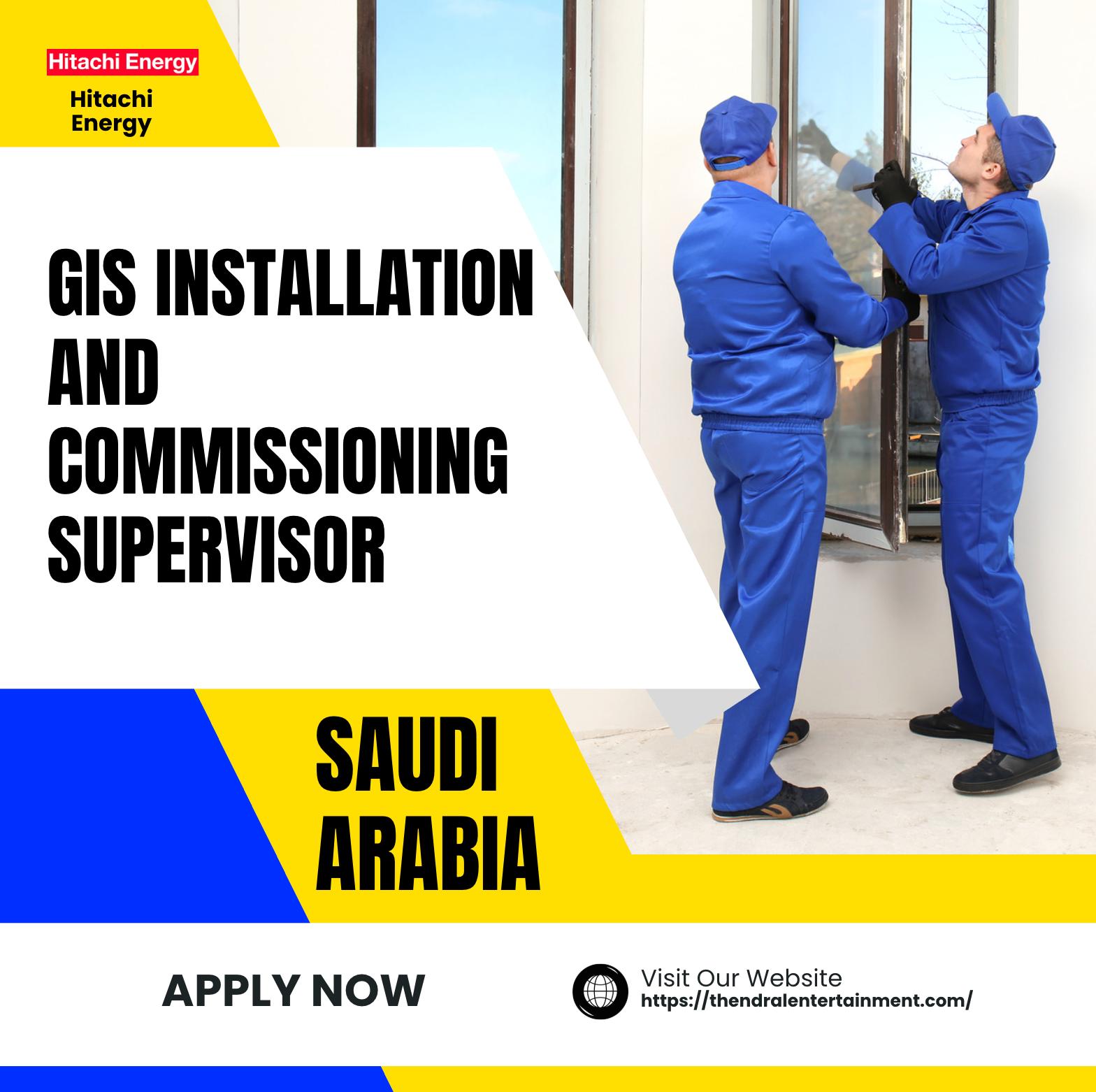 GIS Jobs Saudi Arabia 2025 – Exciting Installation and Commissioning Supervisor Role at Hitachi Energy