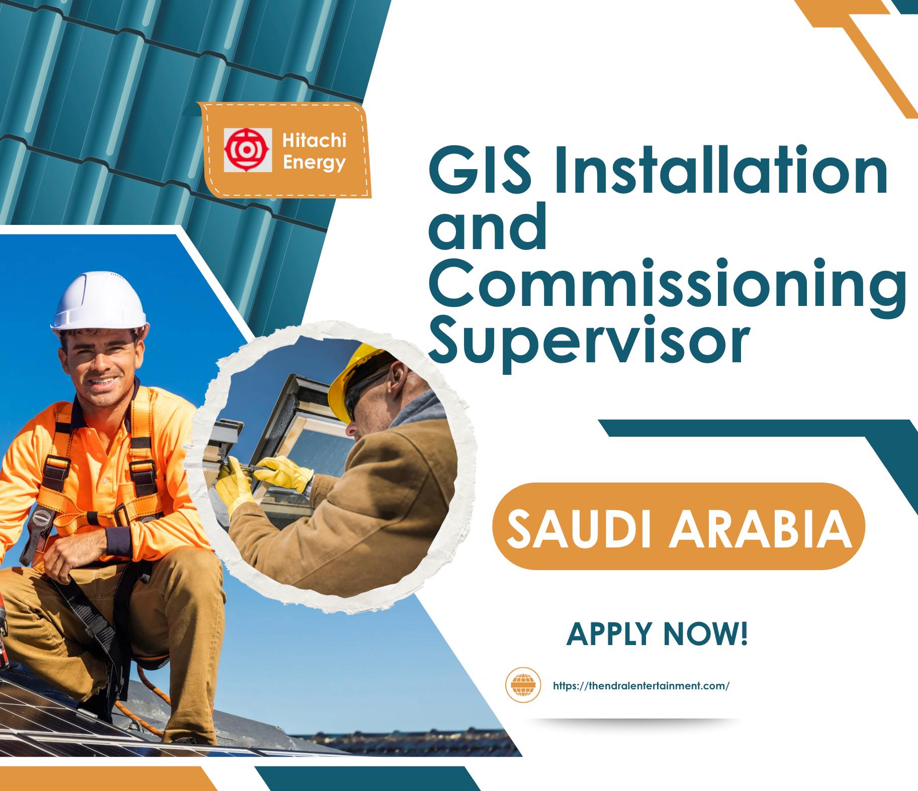 Hitachi Energy Careers 2025 – Join GIS Installation and Commissioning Supervisor Job Saudi