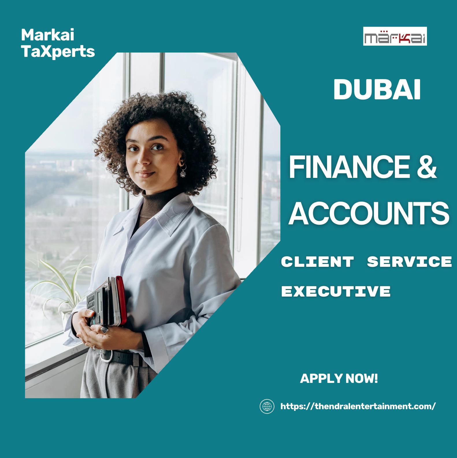 Finance Jobs in Dubai 2025 – Join Markai TaXperts as a Client Service Executive Today