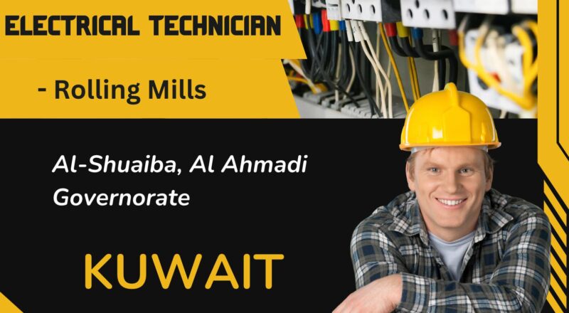 Electrical Technician Jobs in Kuwait 2025 – Join KWT Steel Rolling Mills Today