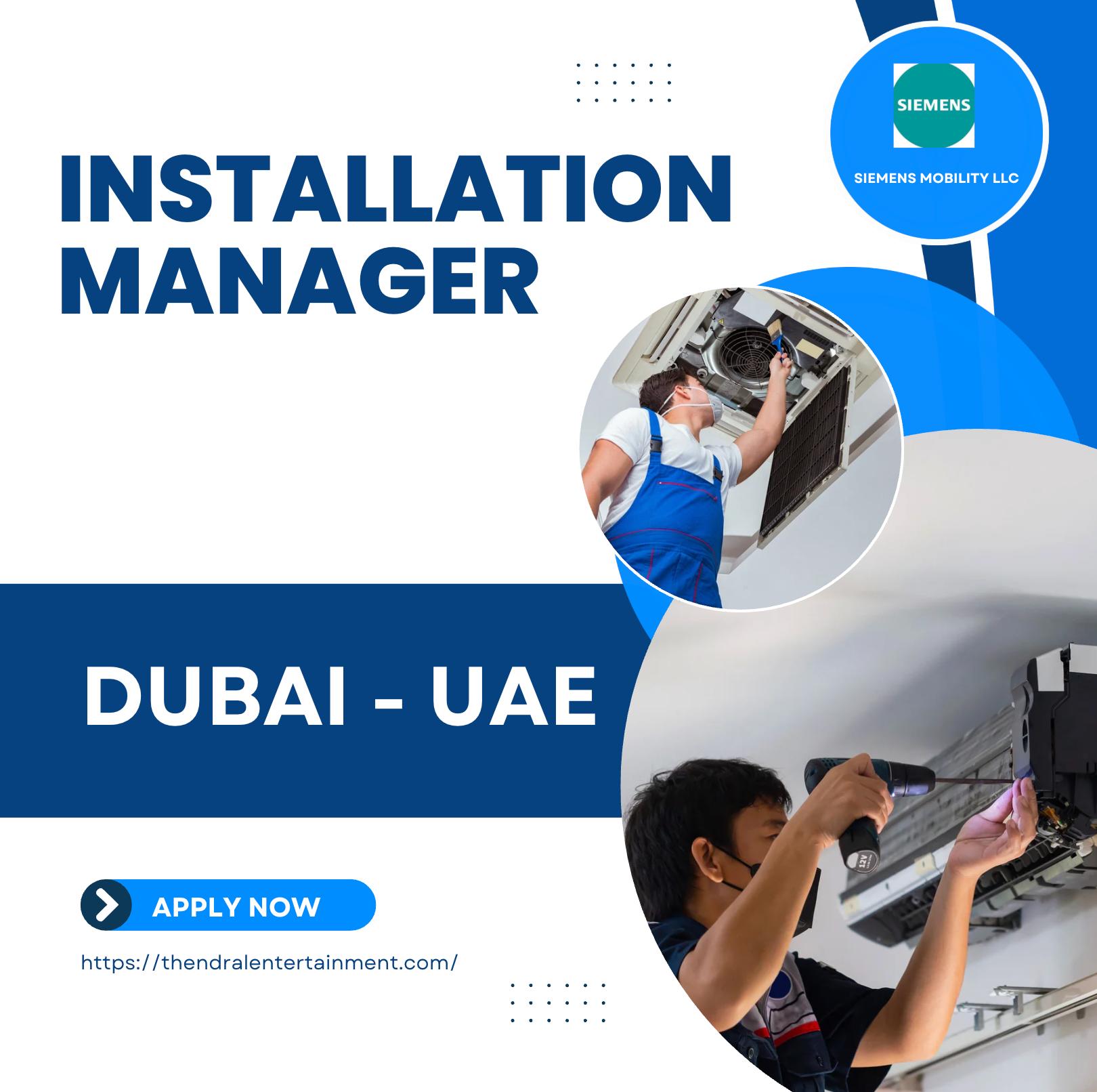 Dubai Engineering Jobs 2025 – Join Now as Installation Manager Role at Siemens Mobility UAE