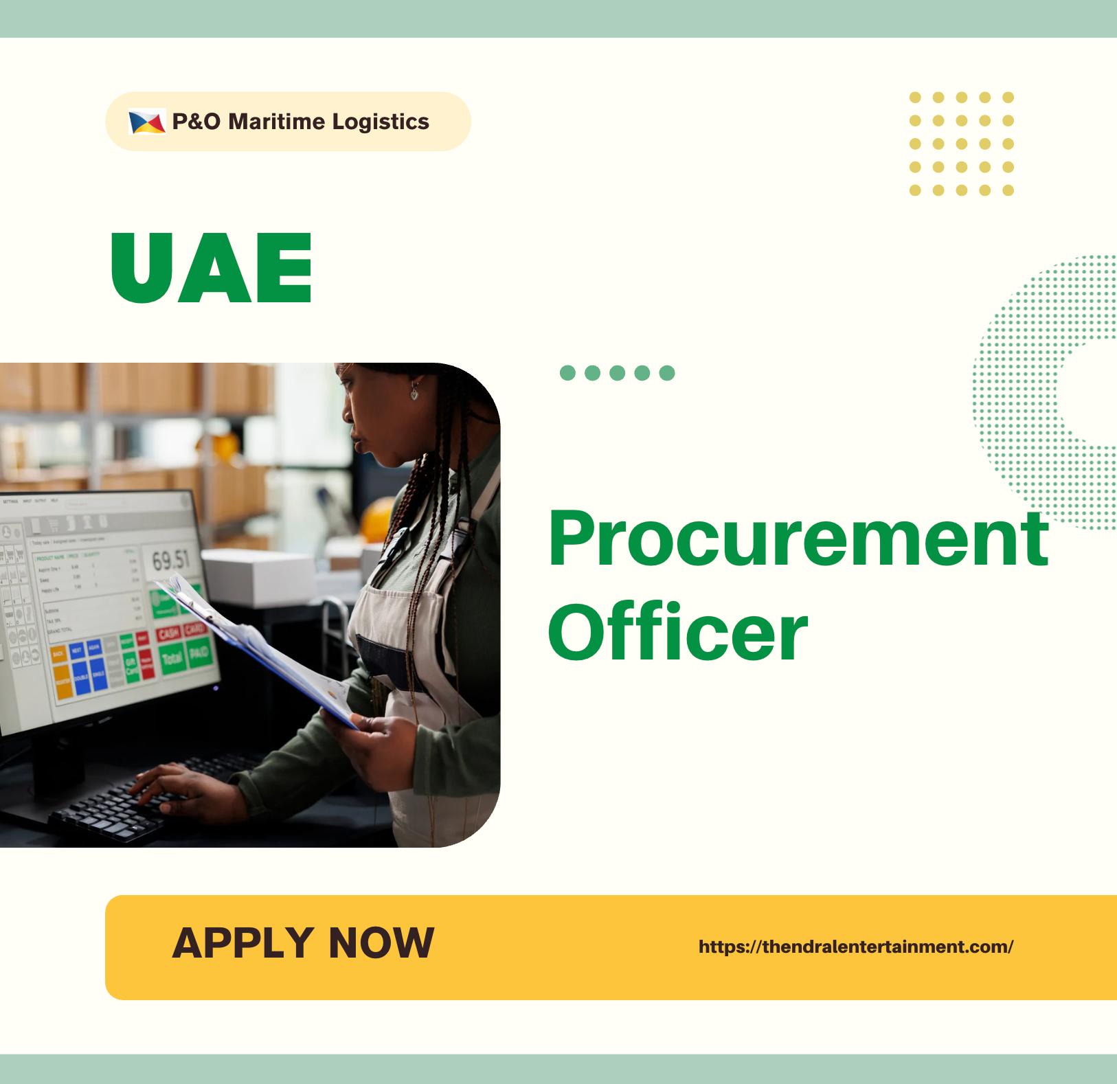 Logistics Jobs UAE 2025 – Join Procurement Officer Role at P&O Maritime Logistics Dubai Now