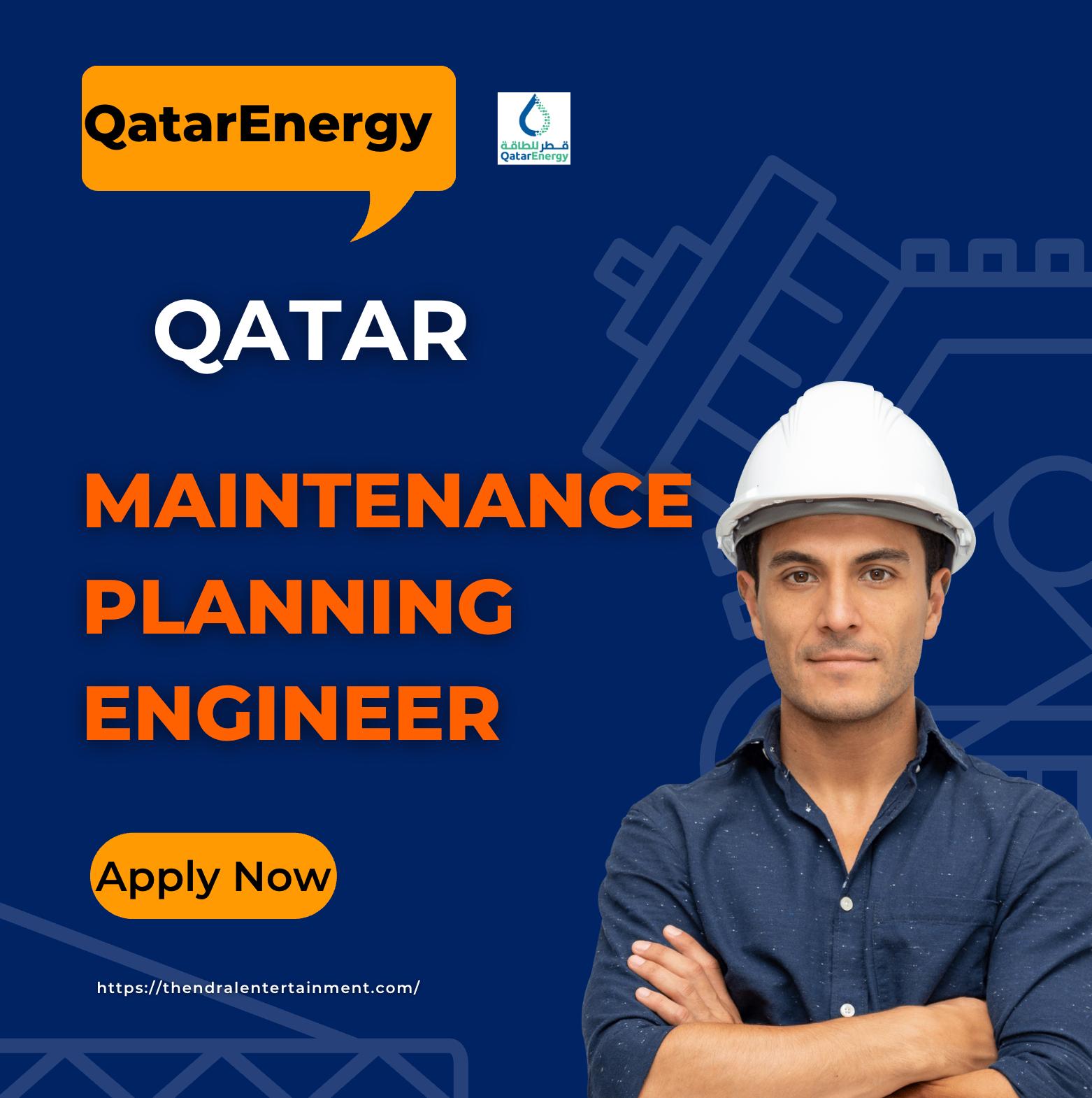Qatar Engineering Jobs 2025 – Apply Now for Maintenance Planning Engineer Role at QatarEnergy