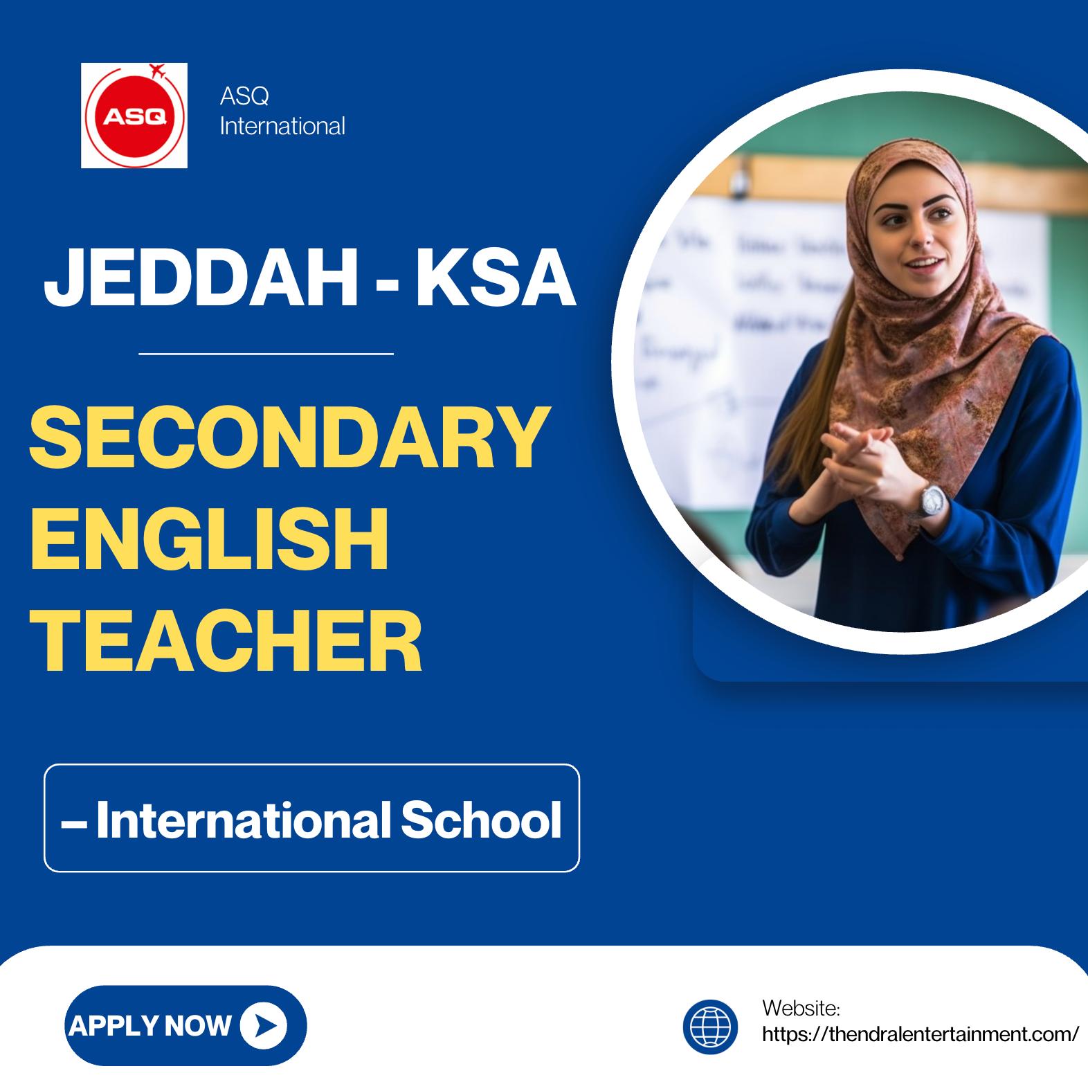 Teaching Jobs Jeddah 2025 – Join Secondary English Teacher Role with ASQ International Now
