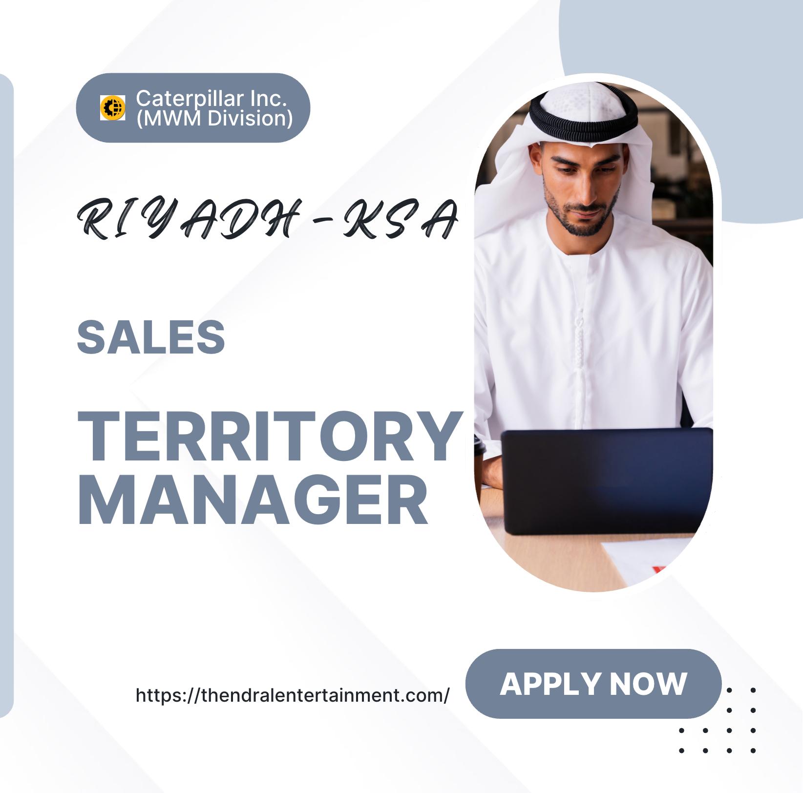 Sales Jobs Saudi Arabia 2025 – Join Caterpillar Territory Manager Career in Riyadh Now