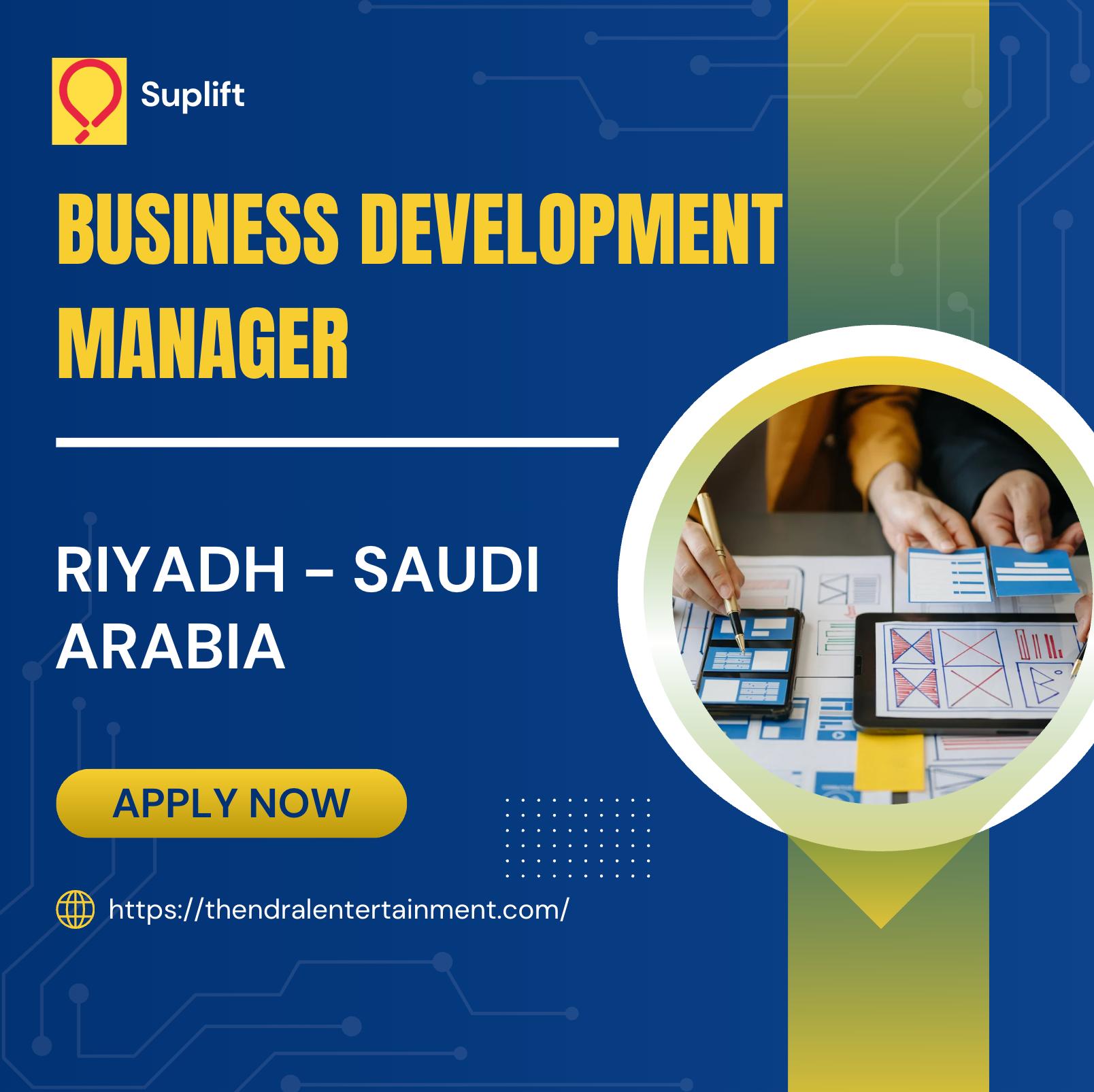 Business Development Manager Jobs in Riyadh – Exciting Career at Suplift 2025
