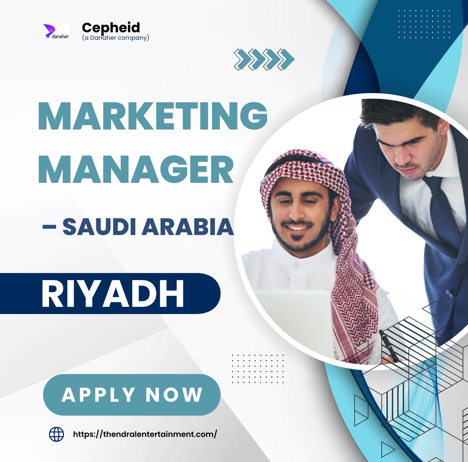 Marketing Manager Jobs Saudi Arabia 2025 – Join Cepheid & Danaher’s Healthcare Team Now