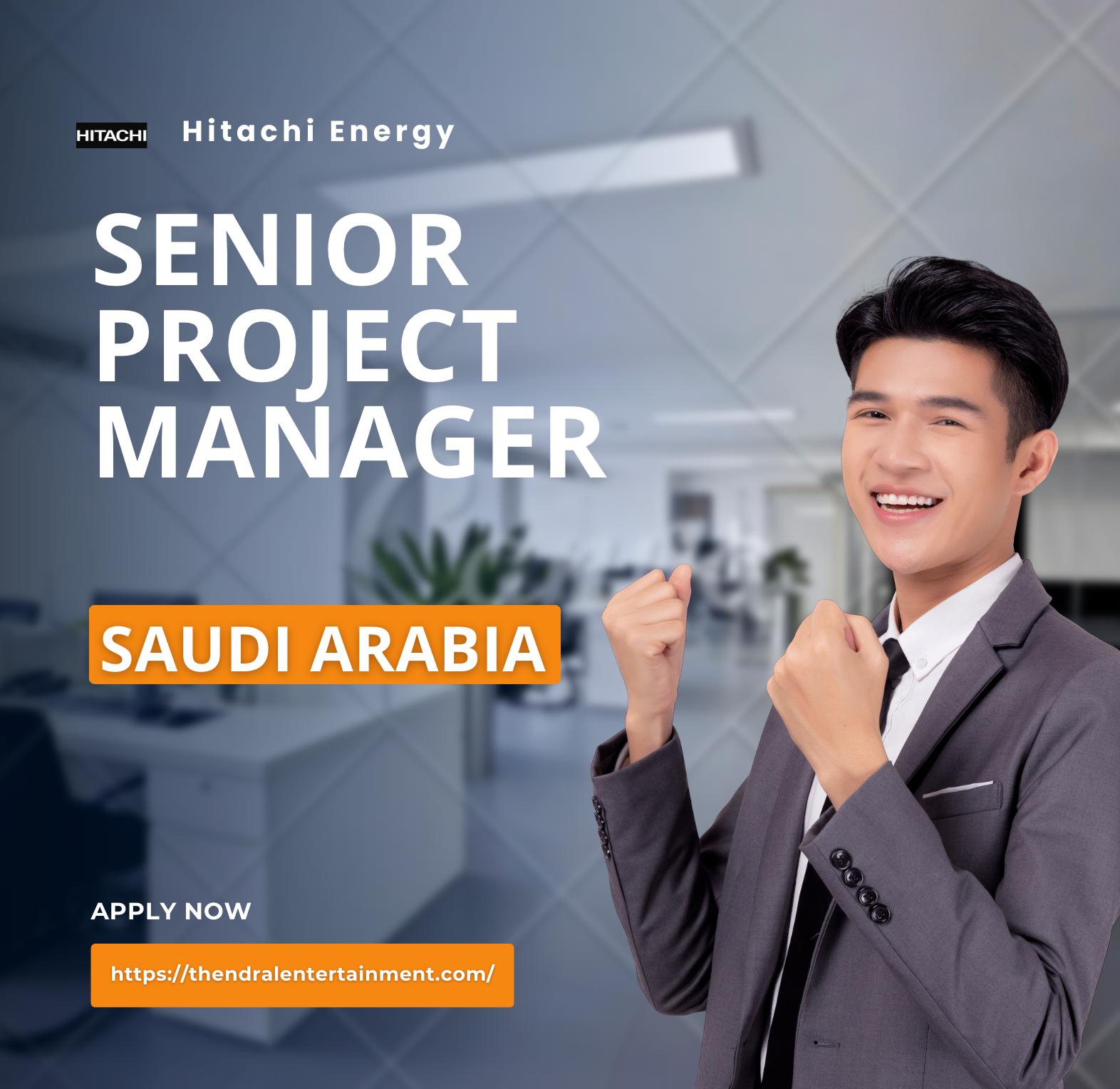 Project Manager Jobs Saudi Arabia 2025 – Senior Role at Hitachi Energy | Join Now