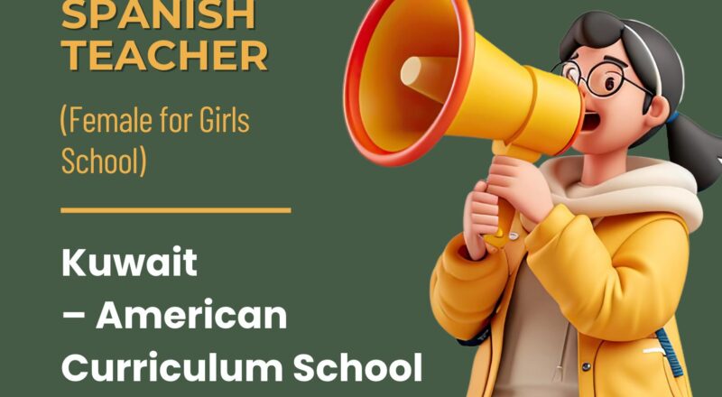 Edvectus Kuwait Teaching Jobs 2025 – Exciting Secondary Spanish Teacher Opportunity