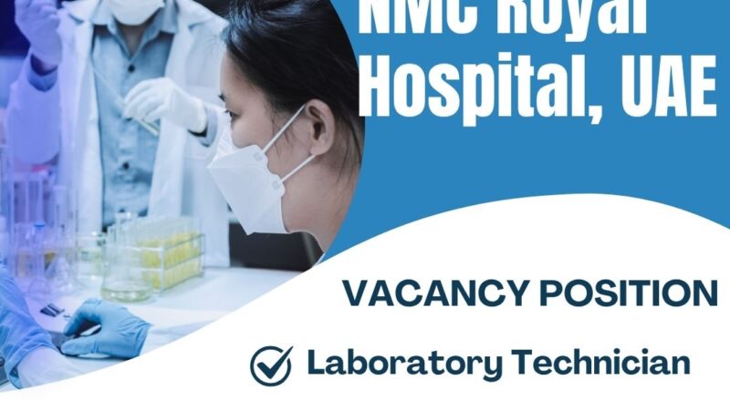 🌟 Amazing Opportunity: NMC Royal Hospital – Laboratory Technician – UAE , Apply before 30/09/2025