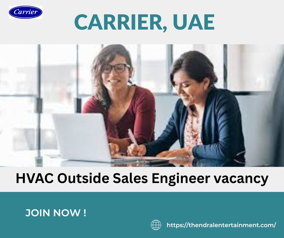 🌟 Exceptional Carrier – HVAC Outside Sales Engineer Vacancy in United Arab Emirates, 2025 – Apply Immediately