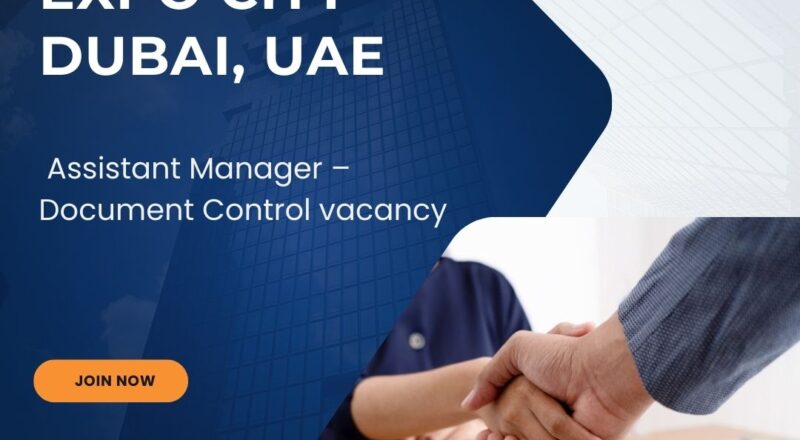 Exclusive Expo City Dubai – Assistant Manager Document Control Vacancy in the United Arab Emirates 2025