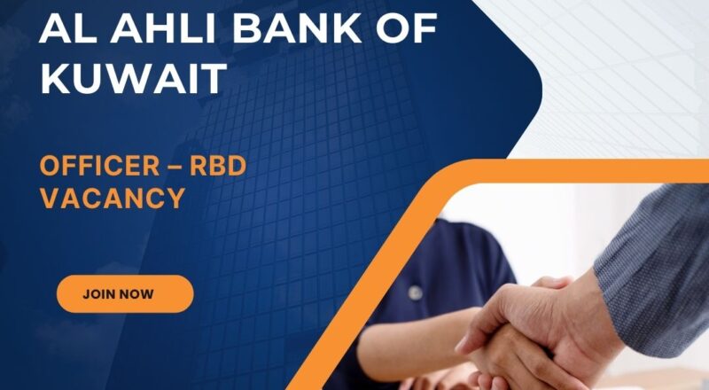 🌟 Successful Al Ahli Bank of Kuwait – Officer RBD Vacancy in Kuwait 2025
