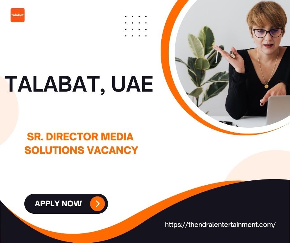 🌟 Amazing talabat – Sr. Director Media Solutions Vacancy in UAE 2025