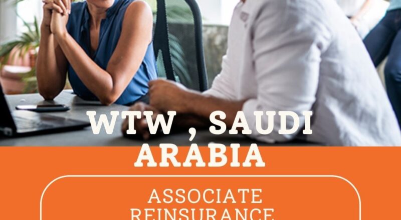🌟 Excellent WTW – Associate Reinsurance Broker Vacancy in Saudi Arabia , 2025 – Apply Immediately
