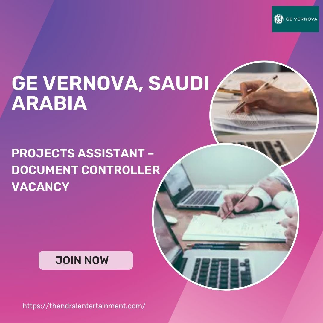 ✨ Exciting GE Vernova – Projects Assistant Document Controller Vacancy in Saudi Arabia – Apply Immediately
