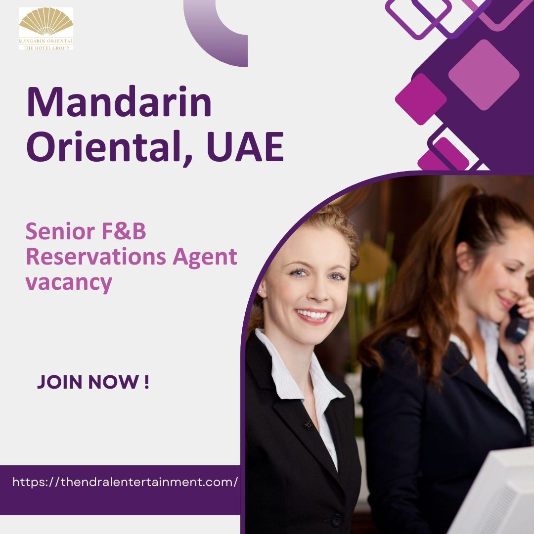 ✨ Exclusive Mandarin Oriental – Senior F&B Reservations Agent Vacancy in Dubai 2025
