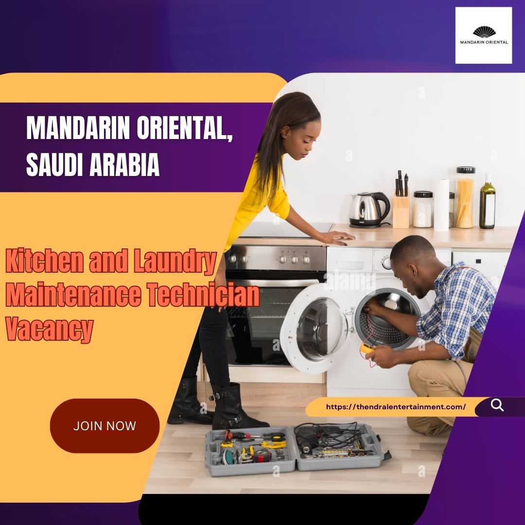 π Explore Mandarin Oriental β Kitchen and Laundry Maintenance Technician Vacancy in Saudi Arabia , 2025 β Apply Immediately