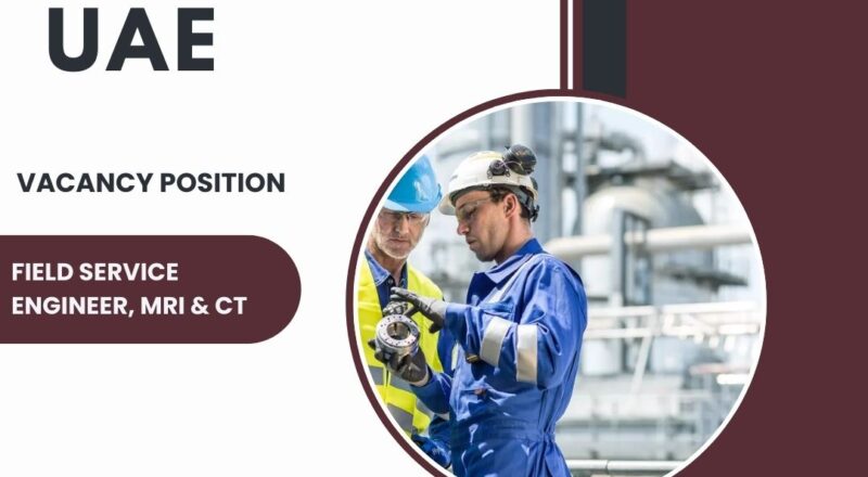 🌟 Exciting Philips – Field Service Engineer, MRI & CT Vacancy in the United Arab Emirates , 2025 – Apply Immediately