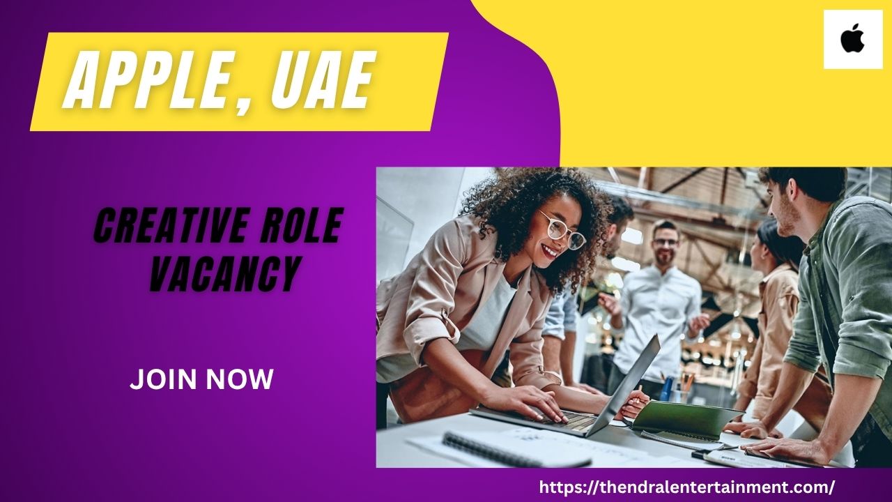 🌟Powerful Apple Creative Vacancy United Arab Emirates – Apply Immediately