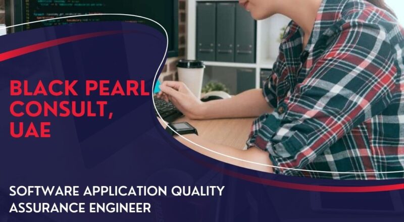 Remarkable Black Pearl Consult – Software Application Quality Assurance Engineer Vacancy in United Arab Emirates 2025