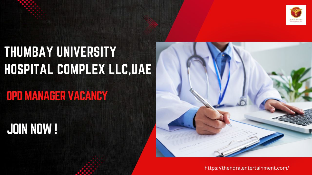 🌟 Excellent Thumbay University Hospital OPD Manager UAE – Apply Immediately