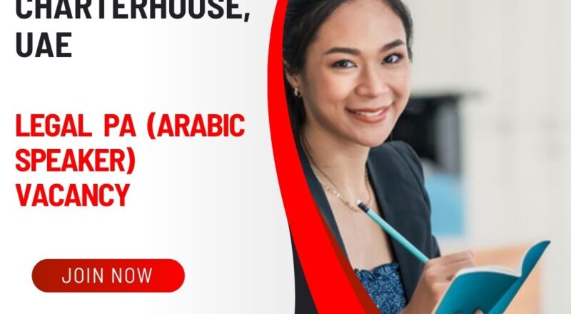 🌟 Promising Charterhouse – Legal PA Vacancy in the United Arab Emirates 2025