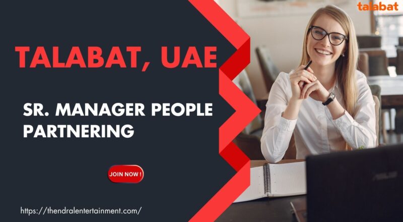🌟 Exclusive Opportunity: talabat – Sr. Manager People Partnering – UAE (Apply Immediately)