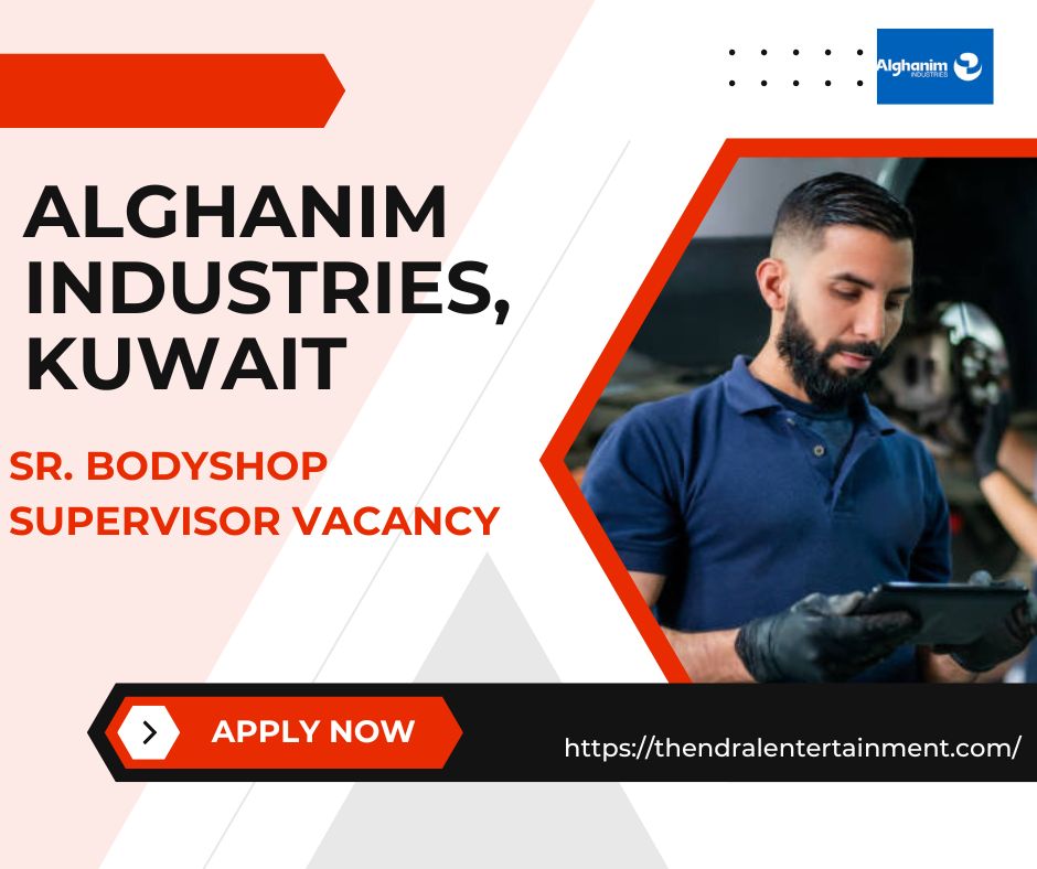 🌟 Lucrative Alghanim Industries – Sr. Bodyshop Supervisor Vacancy in Kuwait 2025